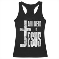 All I Need Is Jesus Racerback Tank Top Christian Believer Faith God Religious - Wonder Print Shop