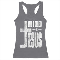 All I Need Is Jesus Racerback Tank Top Christian Believer Faith God Religious - Wonder Print Shop