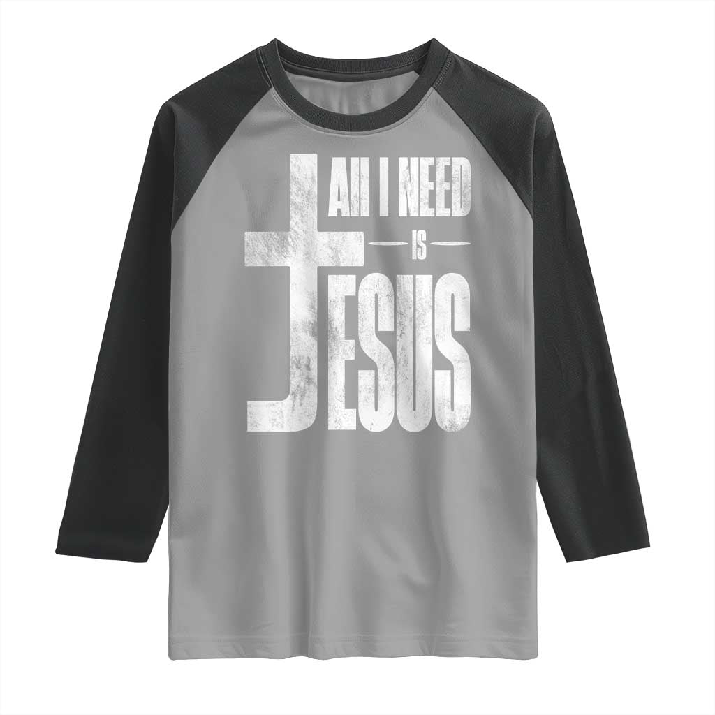 All I Need Is Jesus Raglan Shirt Christian Believer Faith God Religious - Wonder Print Shop