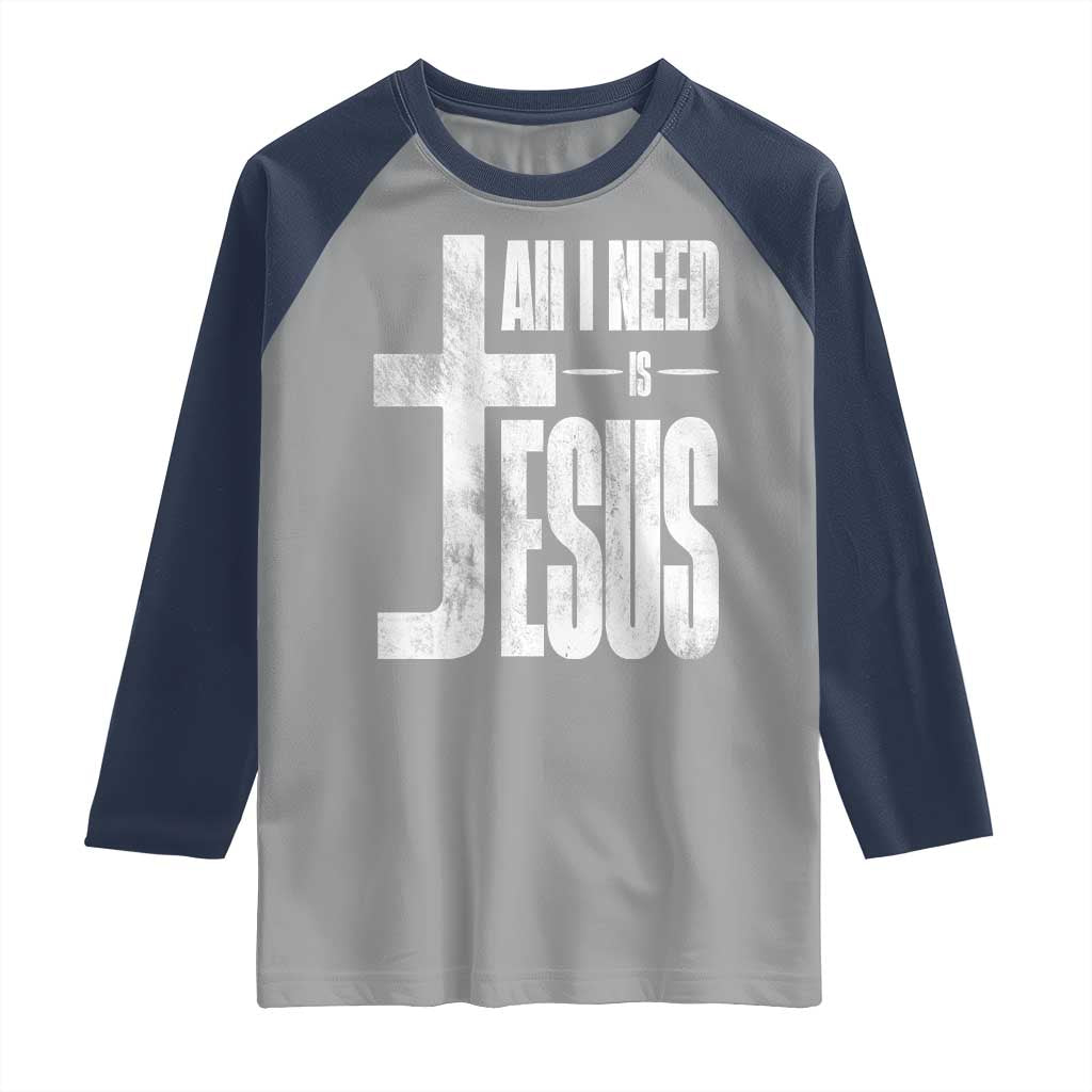All I Need Is Jesus Raglan Shirt Christian Believer Faith God Religious - Wonder Print Shop