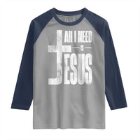 All I Need Is Jesus Raglan Shirt Christian Believer Faith God Religious - Wonder Print Shop