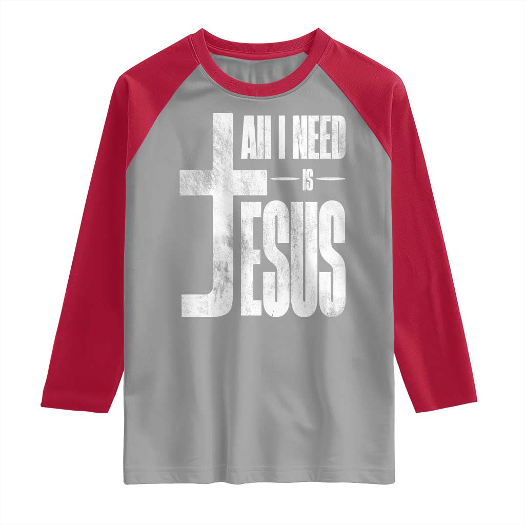 All I Need Is Jesus Raglan Shirt Christian Believer Faith God Religious - Wonder Print Shop