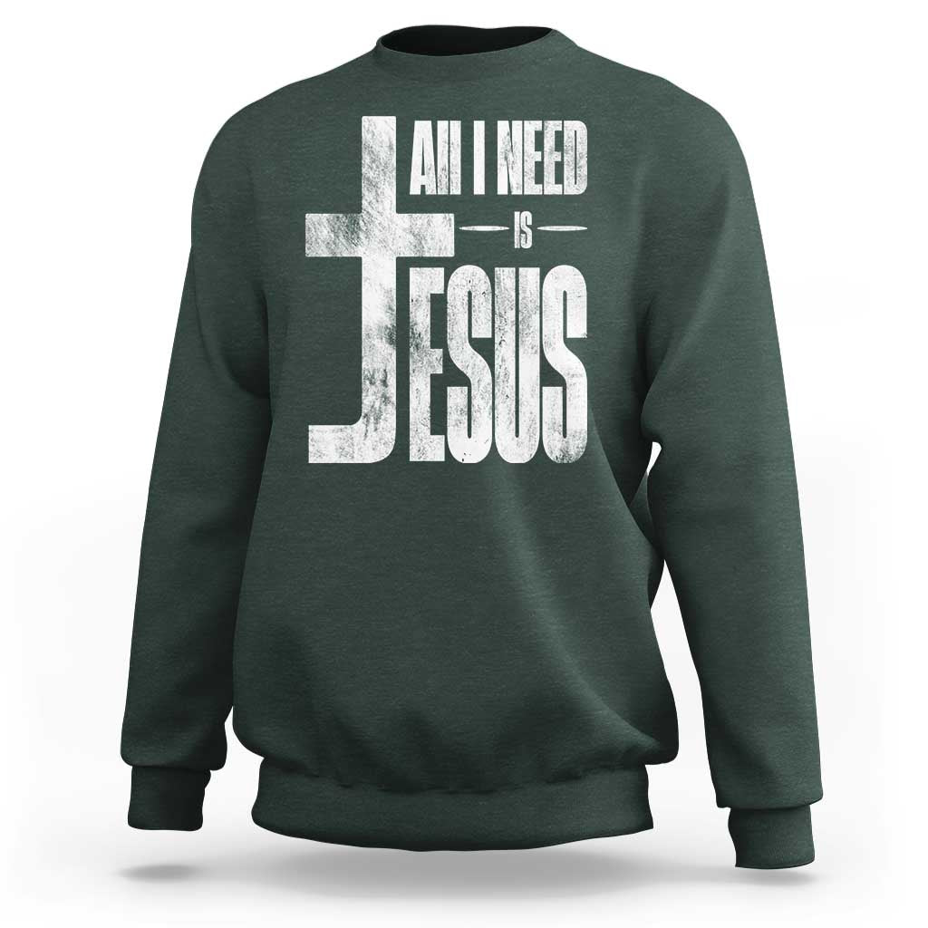All I Need Is Jesus Sweatshirt Christian Believer Faith God Religious - Wonder Print Shop