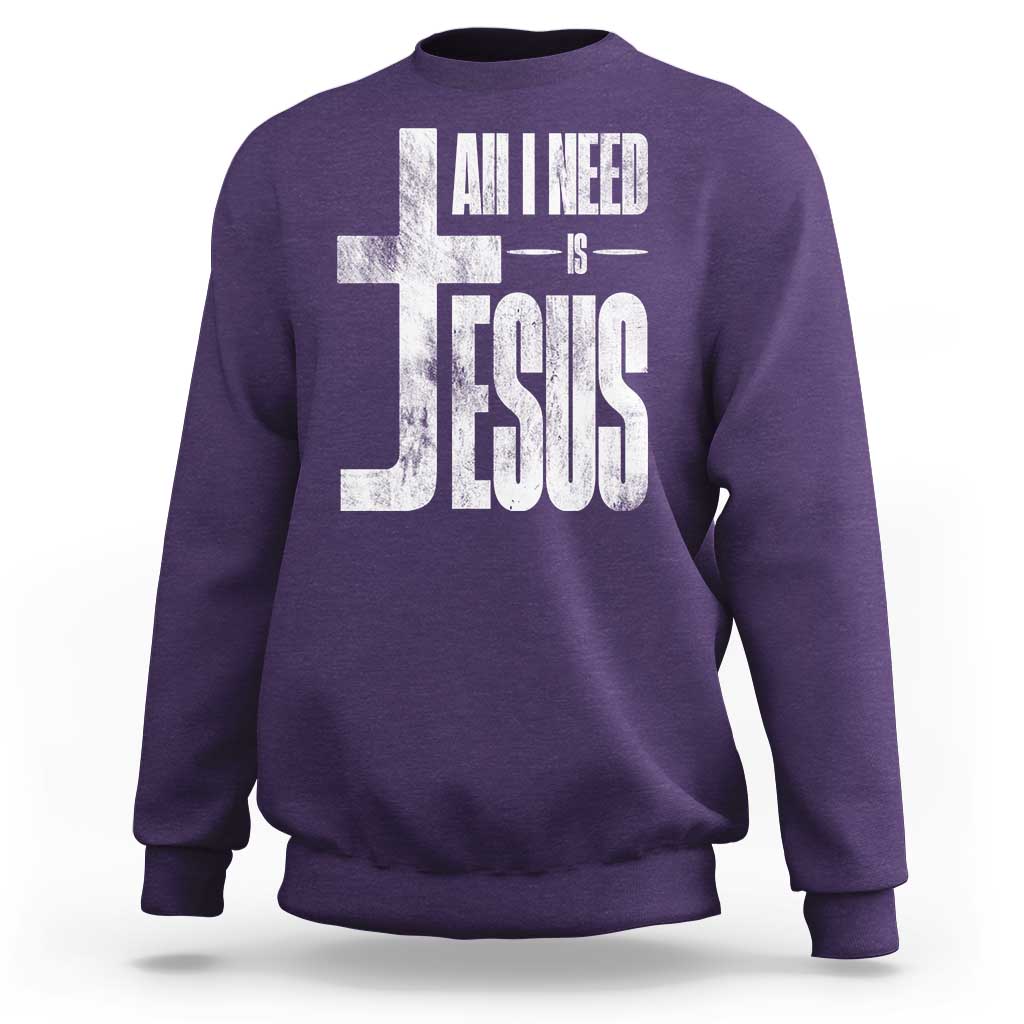All I Need Is Jesus Sweatshirt Christian Believer Faith God Religious - Wonder Print Shop