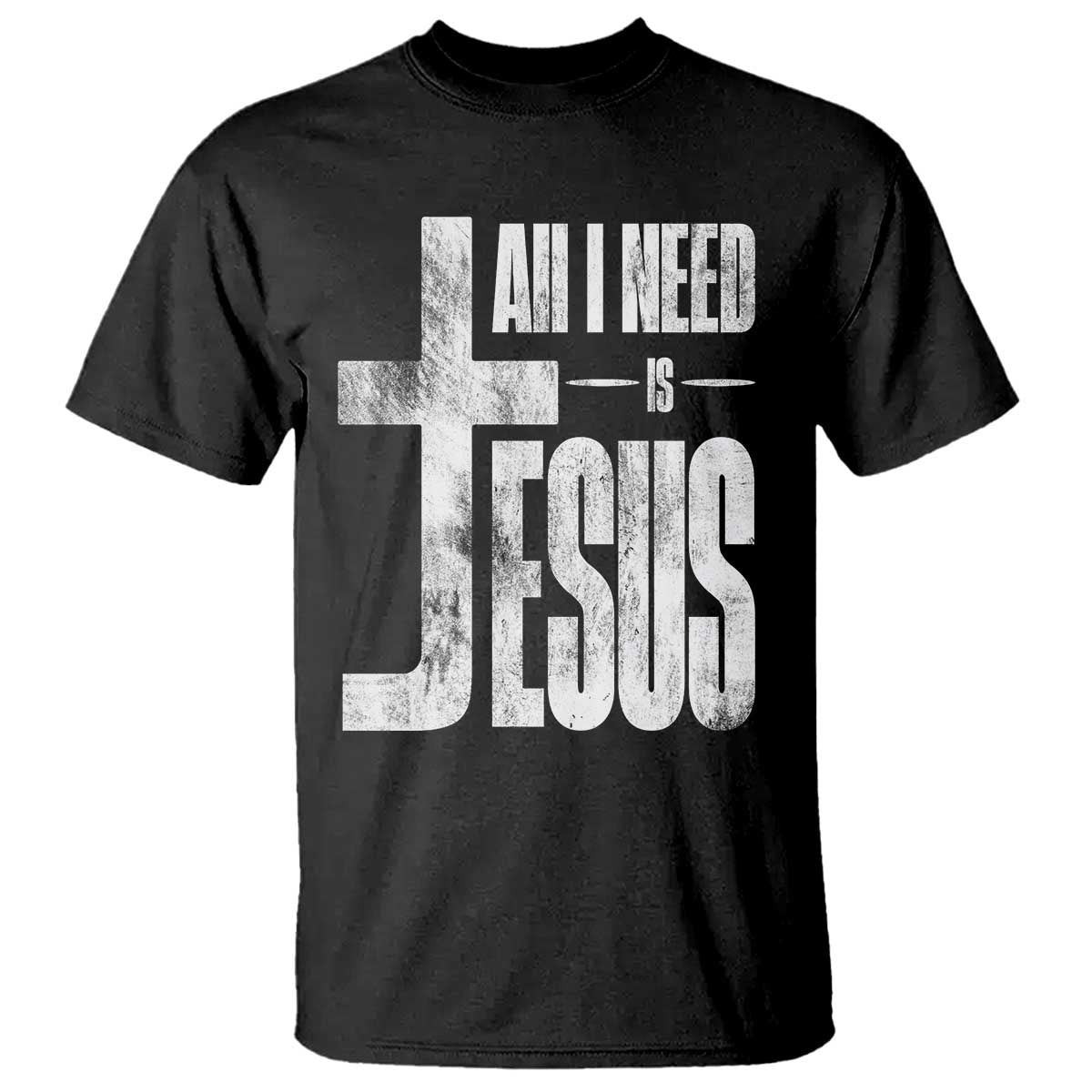 All I Need Is Jesus T Shirt Christian Believer Faith God Religious - Wonder Print Shop