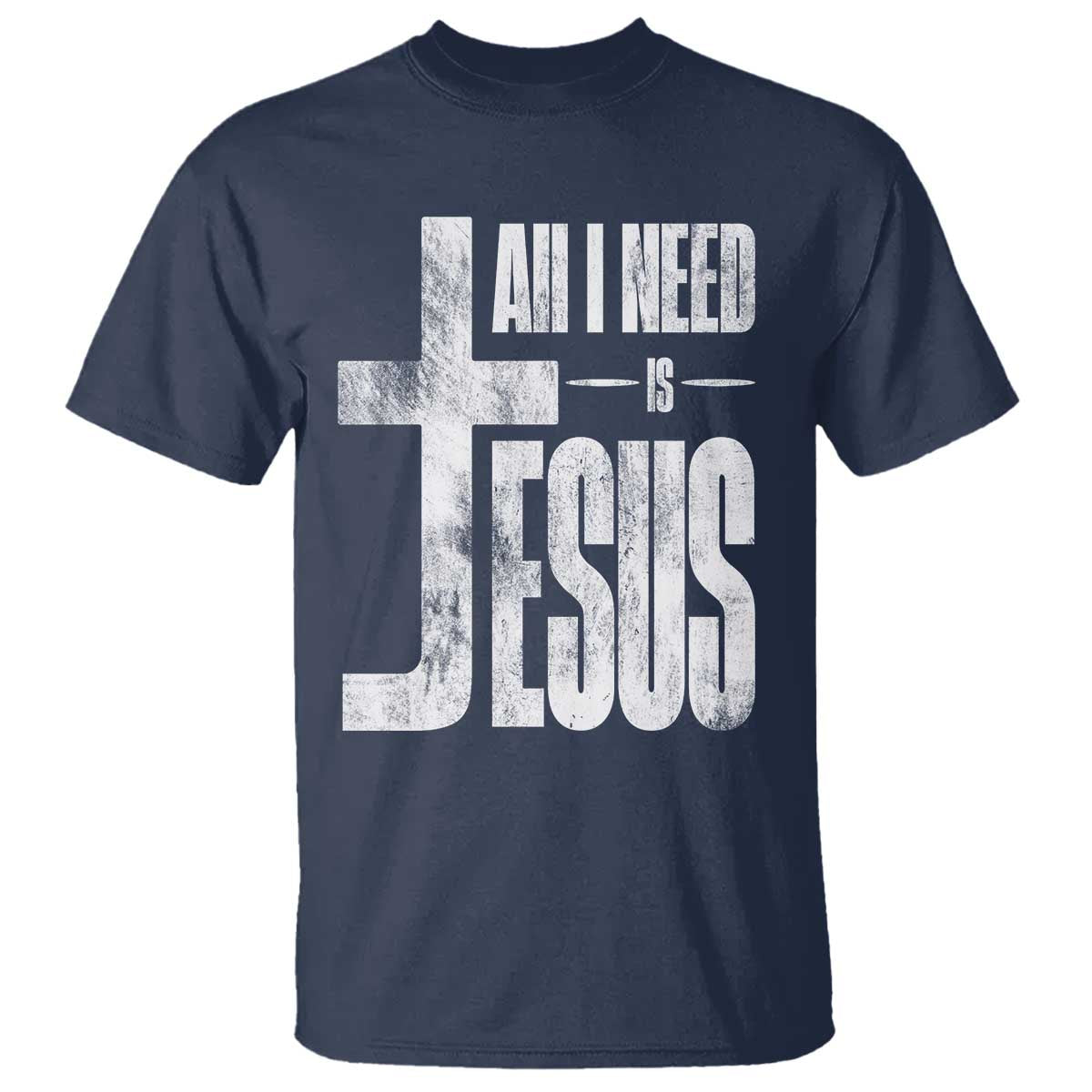All I Need Is Jesus T Shirt Christian Believer Faith God Religious - Wonder Print Shop