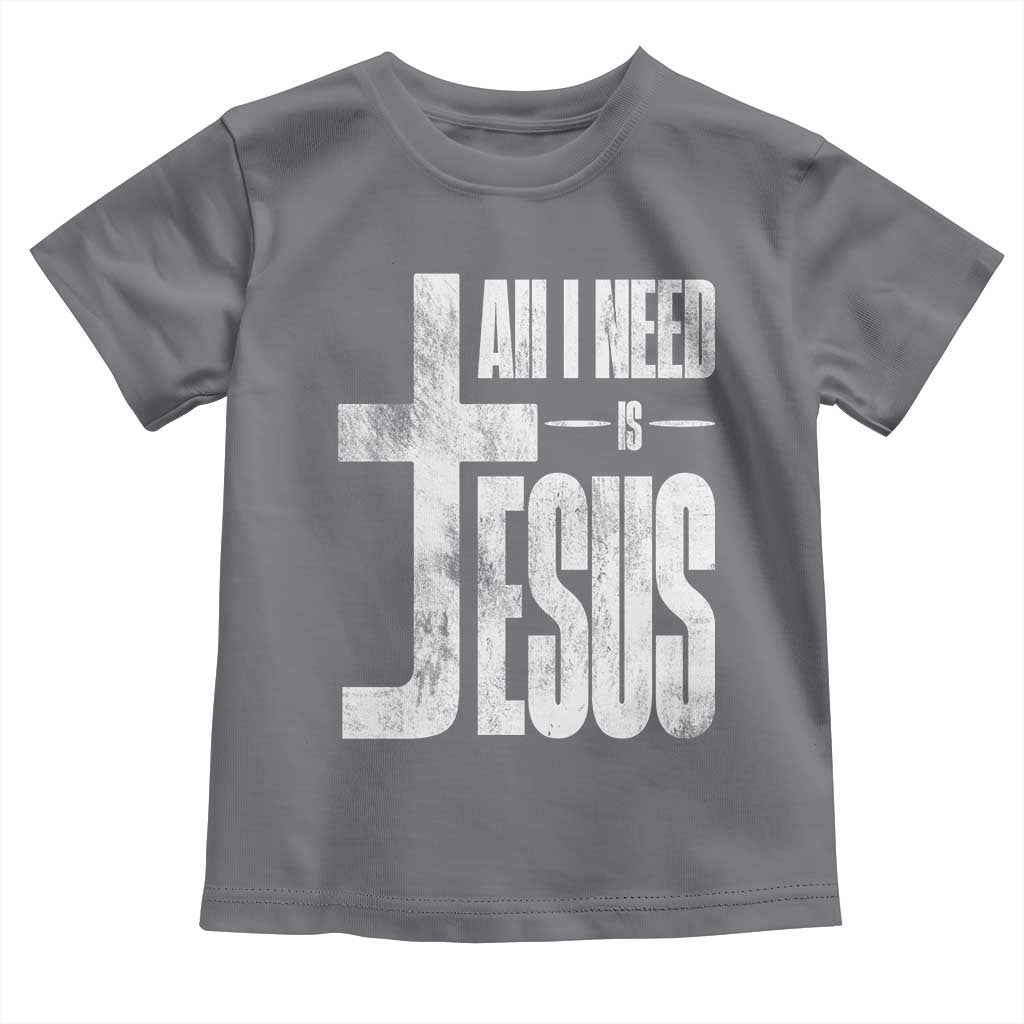 All I Need Is Jesus Toddler T Shirt Christian Believer Faith God Religious - Wonder Print Shop