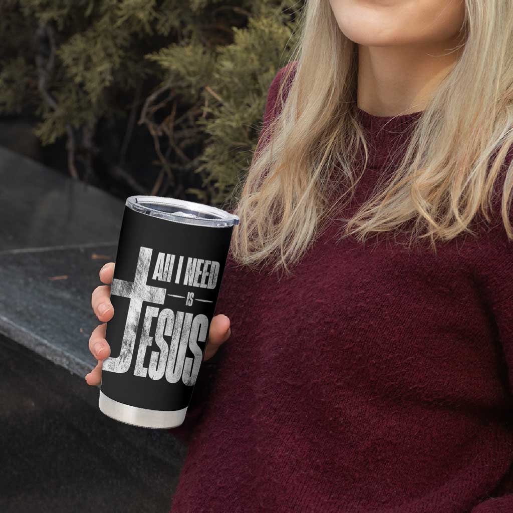All I Need Is Jesus Tumbler Cup Christian Believer Faith God Religious - Wonder Print Shop