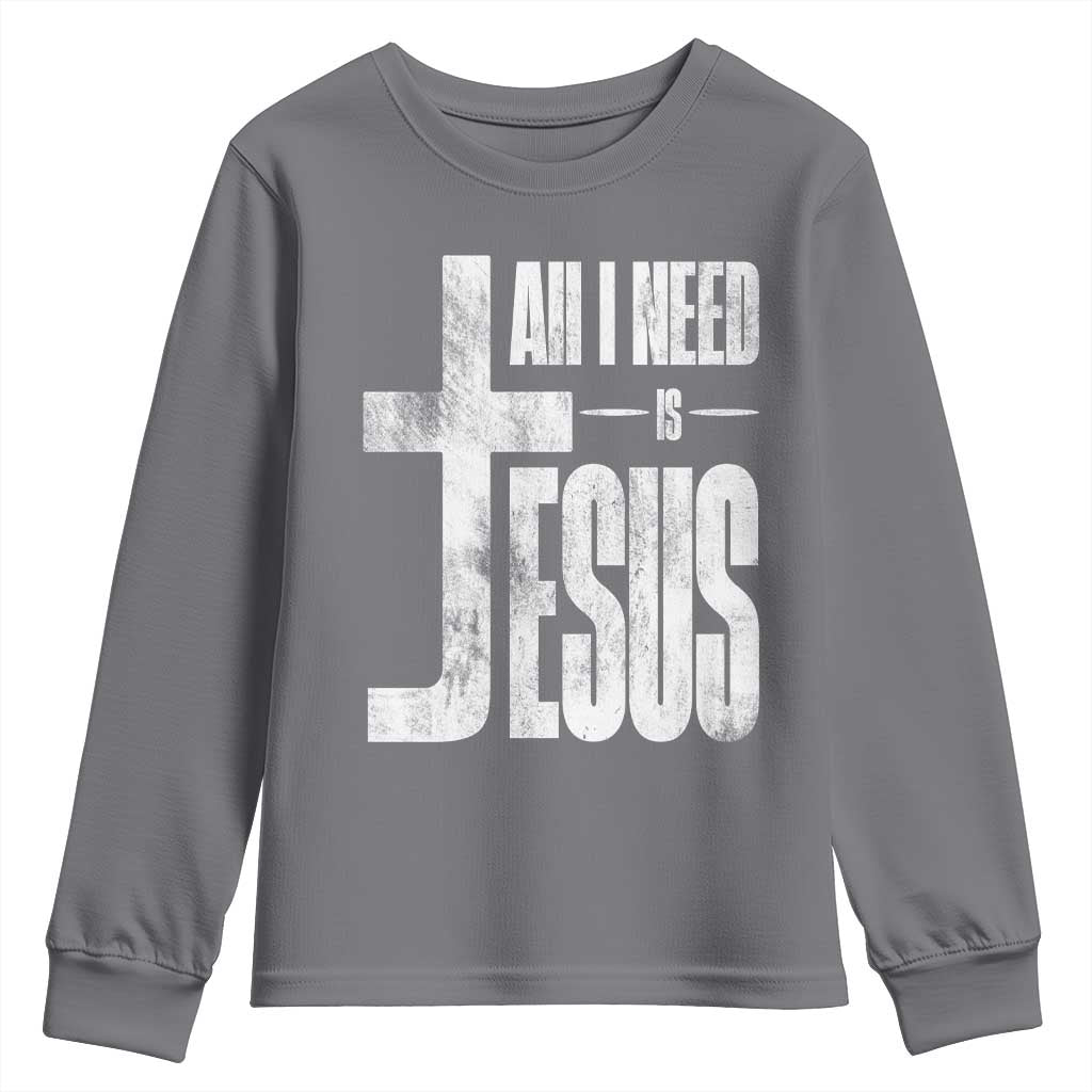 All I Need Is Jesus Youth Sweatshirt Christian Believer Faith God Religious - Wonder Print Shop
