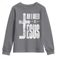 All I Need Is Jesus Youth Sweatshirt Christian Believer Faith God Religious - Wonder Print Shop