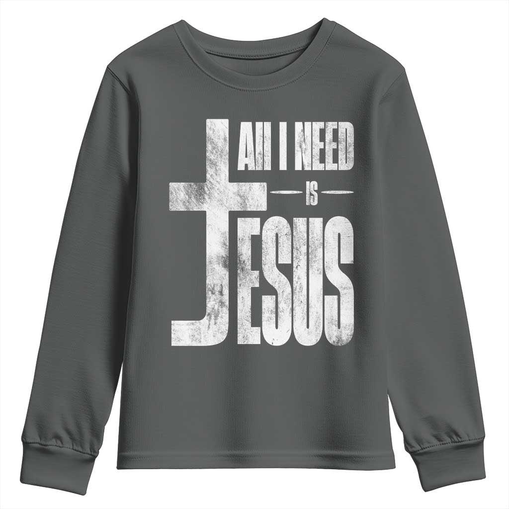All I Need Is Jesus Youth Sweatshirt Christian Believer Faith God Religious - Wonder Print Shop