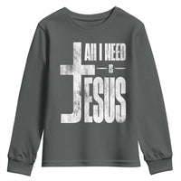 All I Need Is Jesus Youth Sweatshirt Christian Believer Faith God Religious - Wonder Print Shop