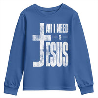 All I Need Is Jesus Youth Sweatshirt Christian Believer Faith God Religious - Wonder Print Shop