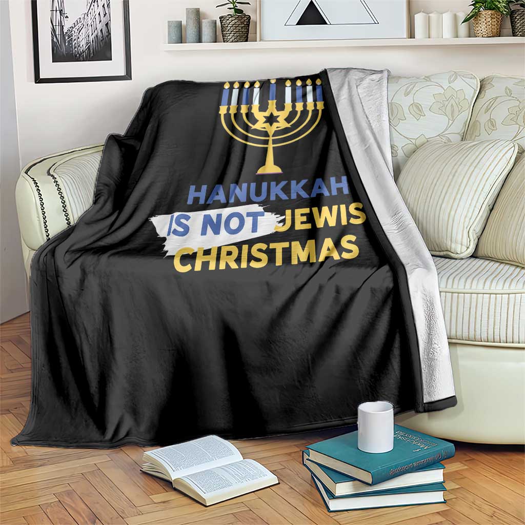 Funny Hanukkah Is Not Jewish Christmas Throw Blanket Chanukah Menorah - Wonder Print Shop