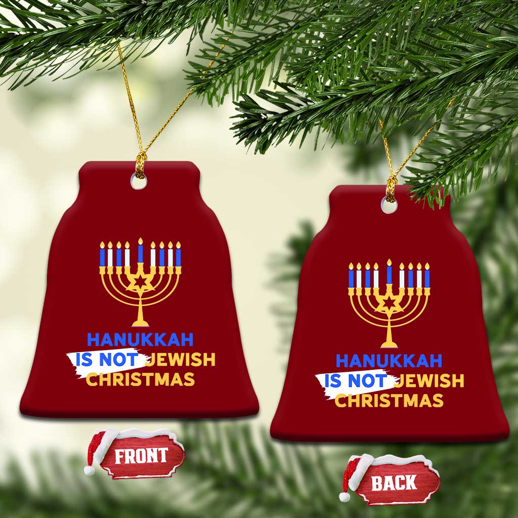 Funny Hanukkah Is Not Jewish Christmas Ceramic Ornament Chanukah Menorah - Wonder Print Shop