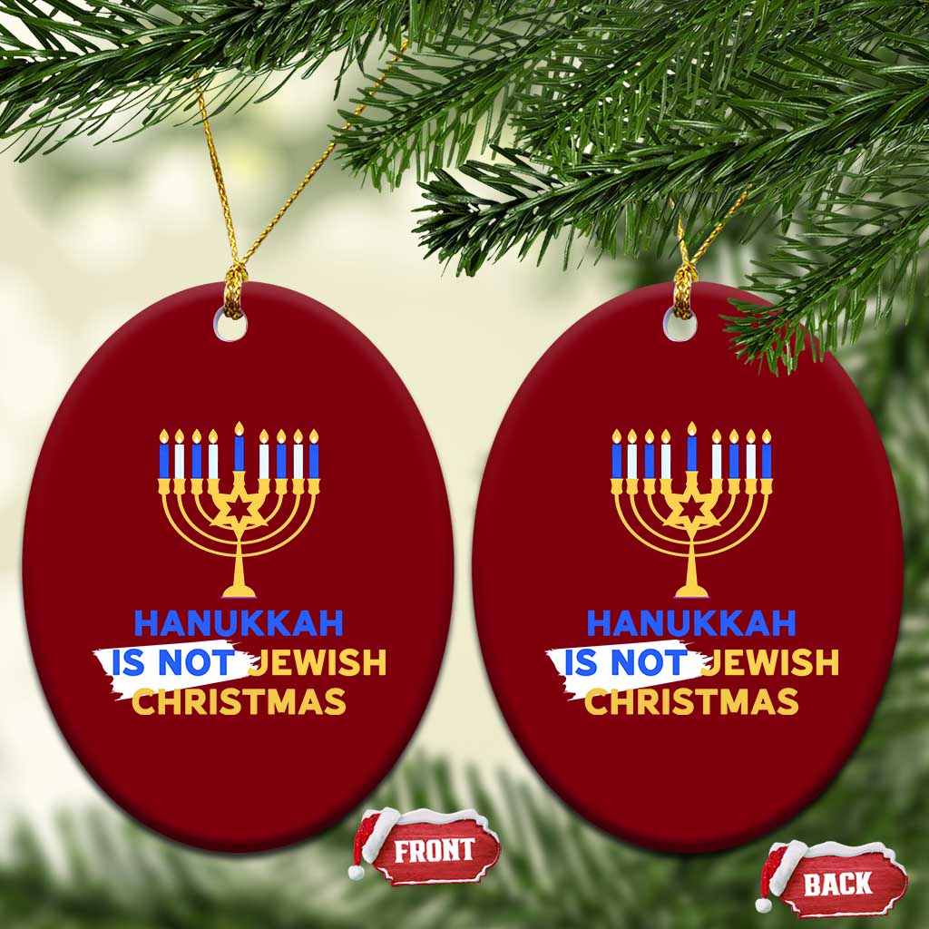 Funny Hanukkah Is Not Jewish Christmas Ceramic Ornament Chanukah Menorah - Wonder Print Shop