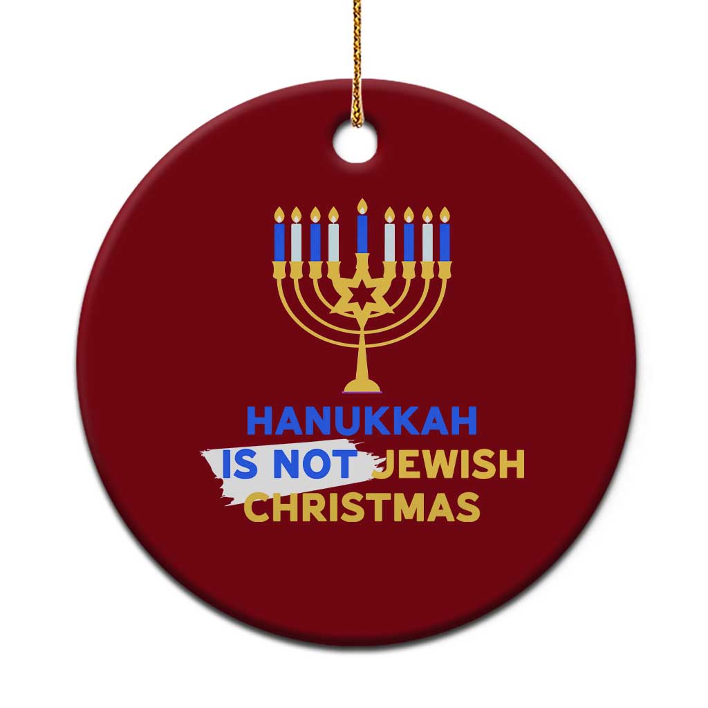 Funny Hanukkah Is Not Jewish Christmas Ceramic Ornament Chanukah Menorah - Wonder Print Shop