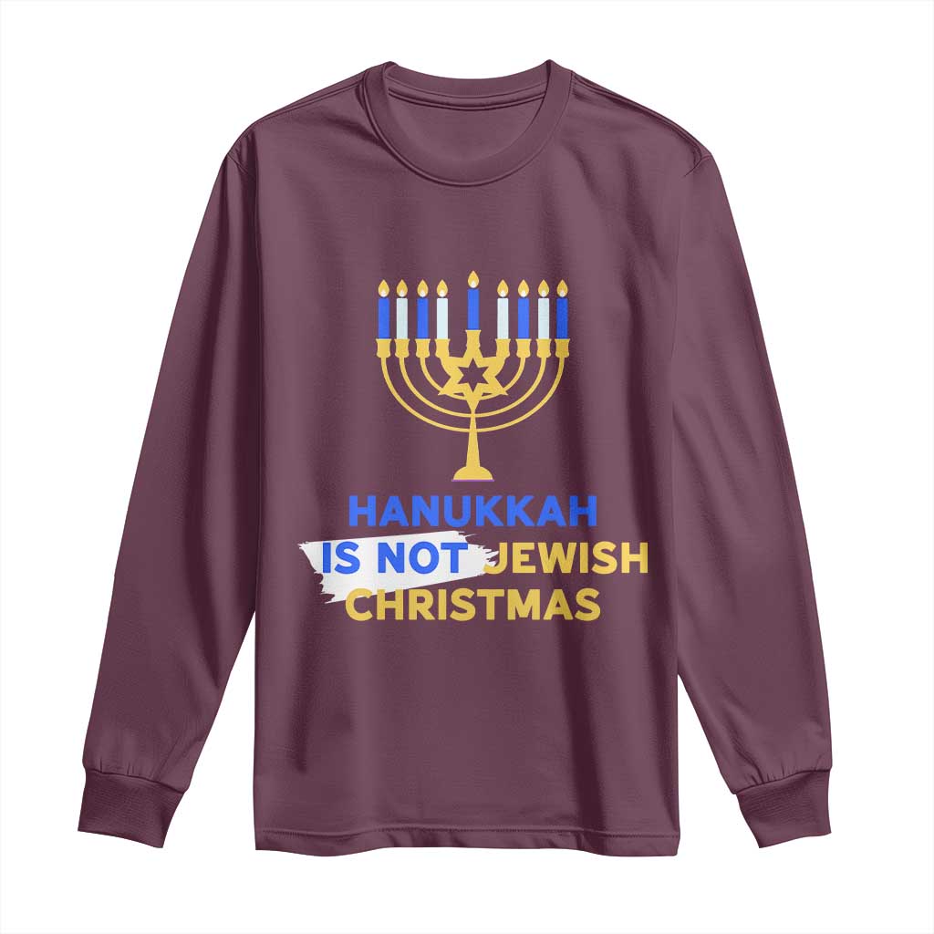 Funny Hanukkah Is Not Jewish Christmas Long Sleeve Shirt Chanukah Menorah - Wonder Print Shop