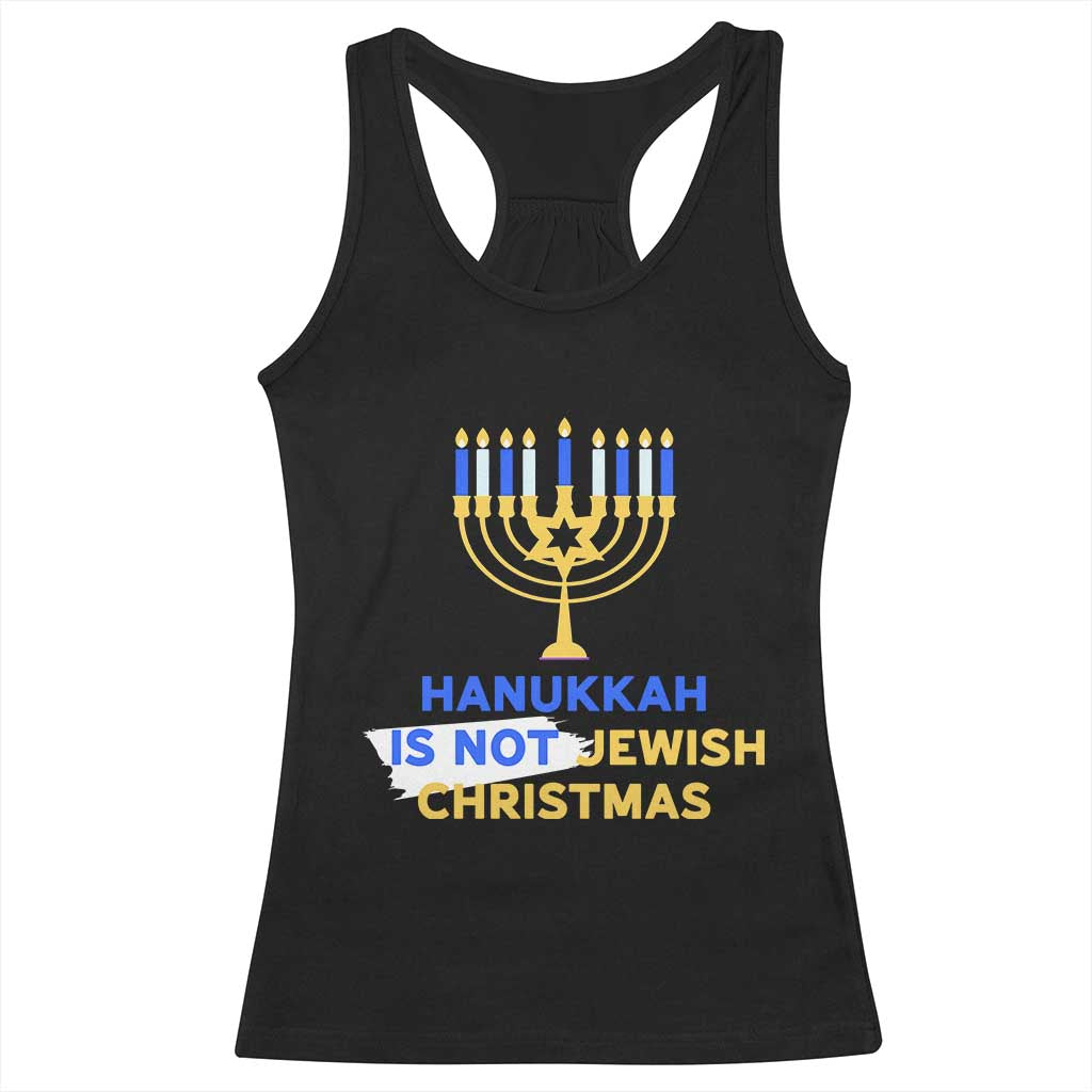 Funny Hanukkah Is Not Jewish Christmas Racerback Tank Top Chanukah Menorah - Wonder Print Shop