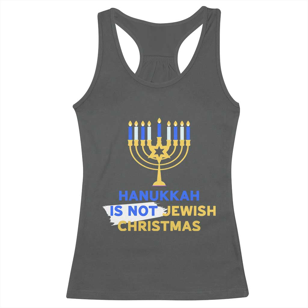Funny Hanukkah Is Not Jewish Christmas Racerback Tank Top Chanukah Menorah - Wonder Print Shop