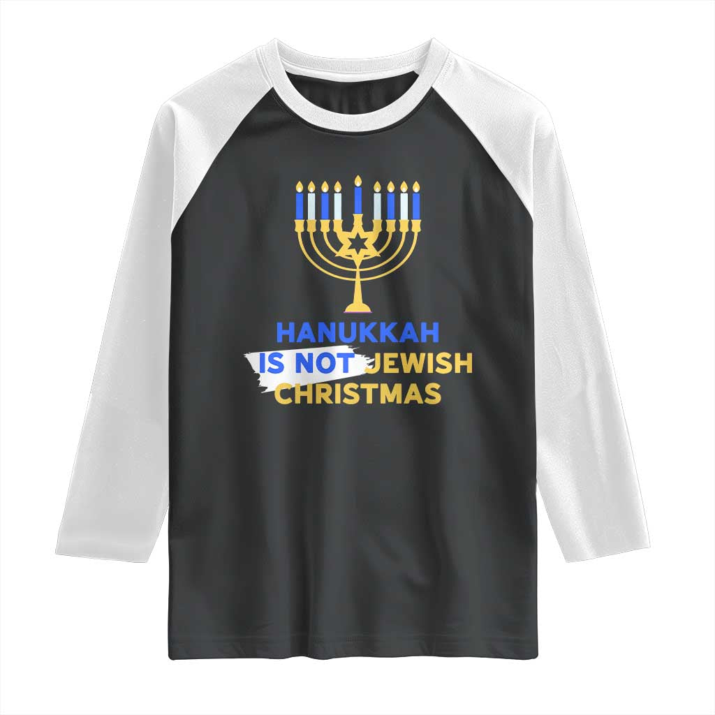 Funny Hanukkah Is Not Jewish Christmas Raglan Shirt Chanukah Menorah - Wonder Print Shop