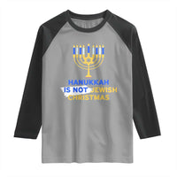 Funny Hanukkah Is Not Jewish Christmas Raglan Shirt Chanukah Menorah - Wonder Print Shop