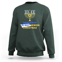 Funny Hanukkah Is Not Jewish Christmas Sweatshirt Chanukah Menorah - Wonder Print Shop