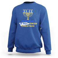 Funny Hanukkah Is Not Jewish Christmas Sweatshirt Chanukah Menorah - Wonder Print Shop