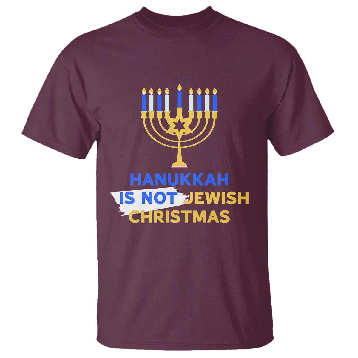 Funny Hanukkah Is Not Jewish Christmas T Shirt Chanukah Menorah - Wonder Print Shop