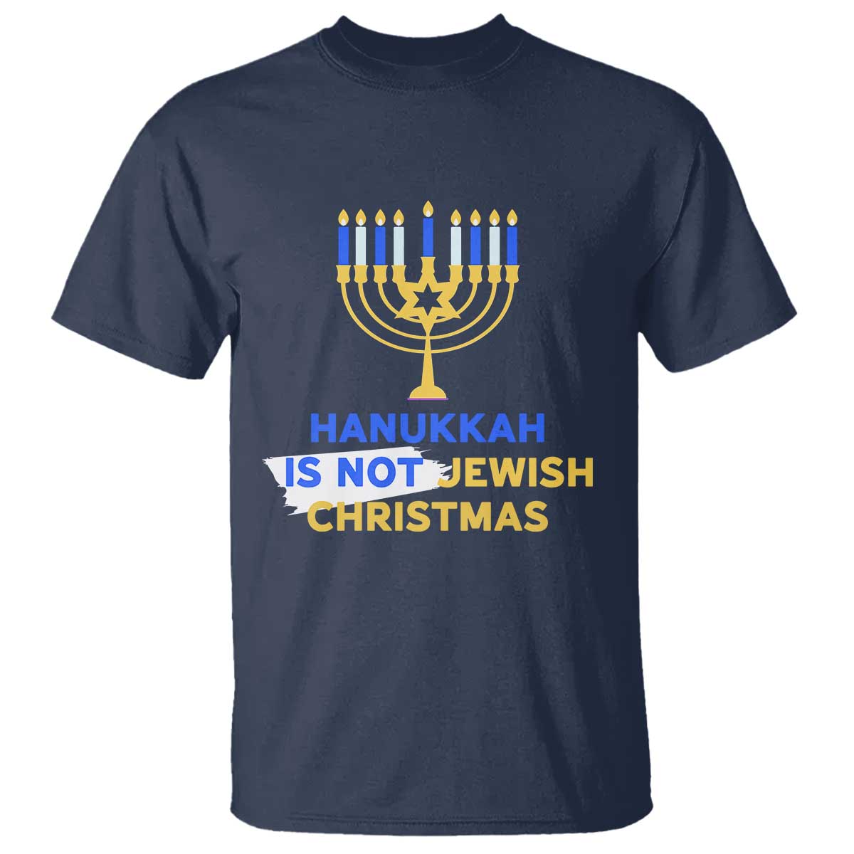 Funny Hanukkah Is Not Jewish Christmas T Shirt Chanukah Menorah - Wonder Print Shop