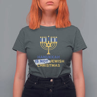 Funny Hanukkah Is Not Jewish Christmas T Shirt For Women Chanukah Menorah - Wonder Print Shop