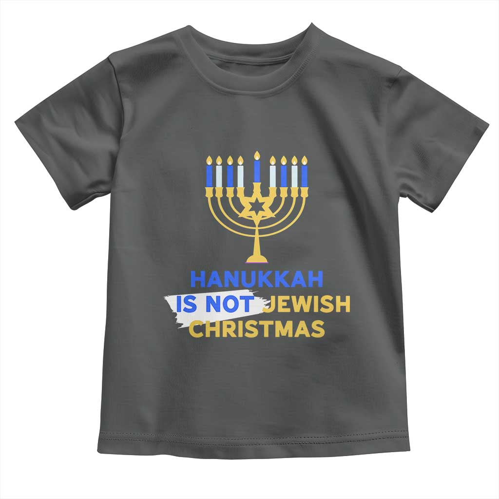 Funny Hanukkah Is Not Jewish Christmas Toddler T Shirt Chanukah Menorah - Wonder Print Shop