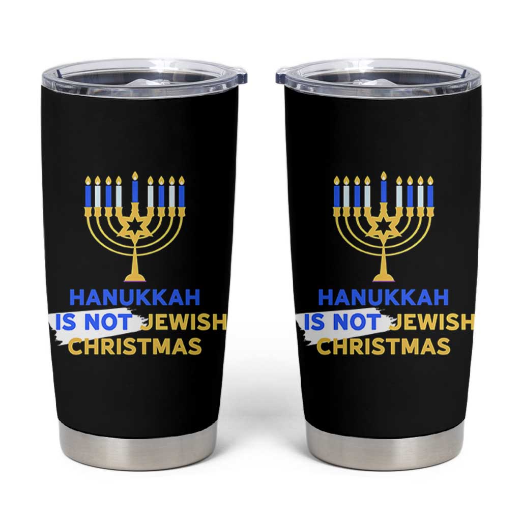 Funny Hanukkah Is Not Jewish Christmas Tumbler Cup Chanukah Menorah - Wonder Print Shop