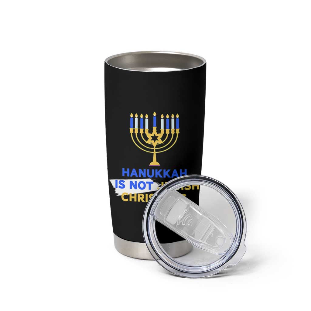 Funny Hanukkah Is Not Jewish Christmas Tumbler Cup Chanukah Menorah - Wonder Print Shop