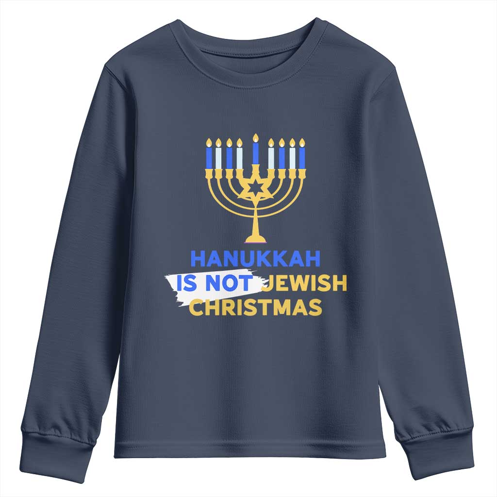 Funny Hanukkah Is Not Jewish Christmas Youth Sweatshirt Chanukah Menorah - Wonder Print Shop
