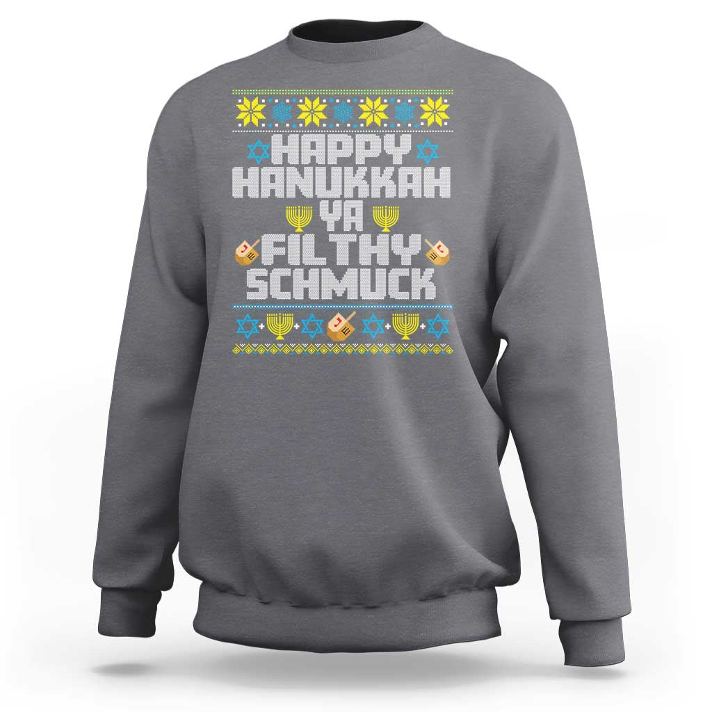 Happy Hanukkah Ya Fithy Schmuck Sweatshirt Funny Hanukkah Christmas Movie - Wonder Print Shop