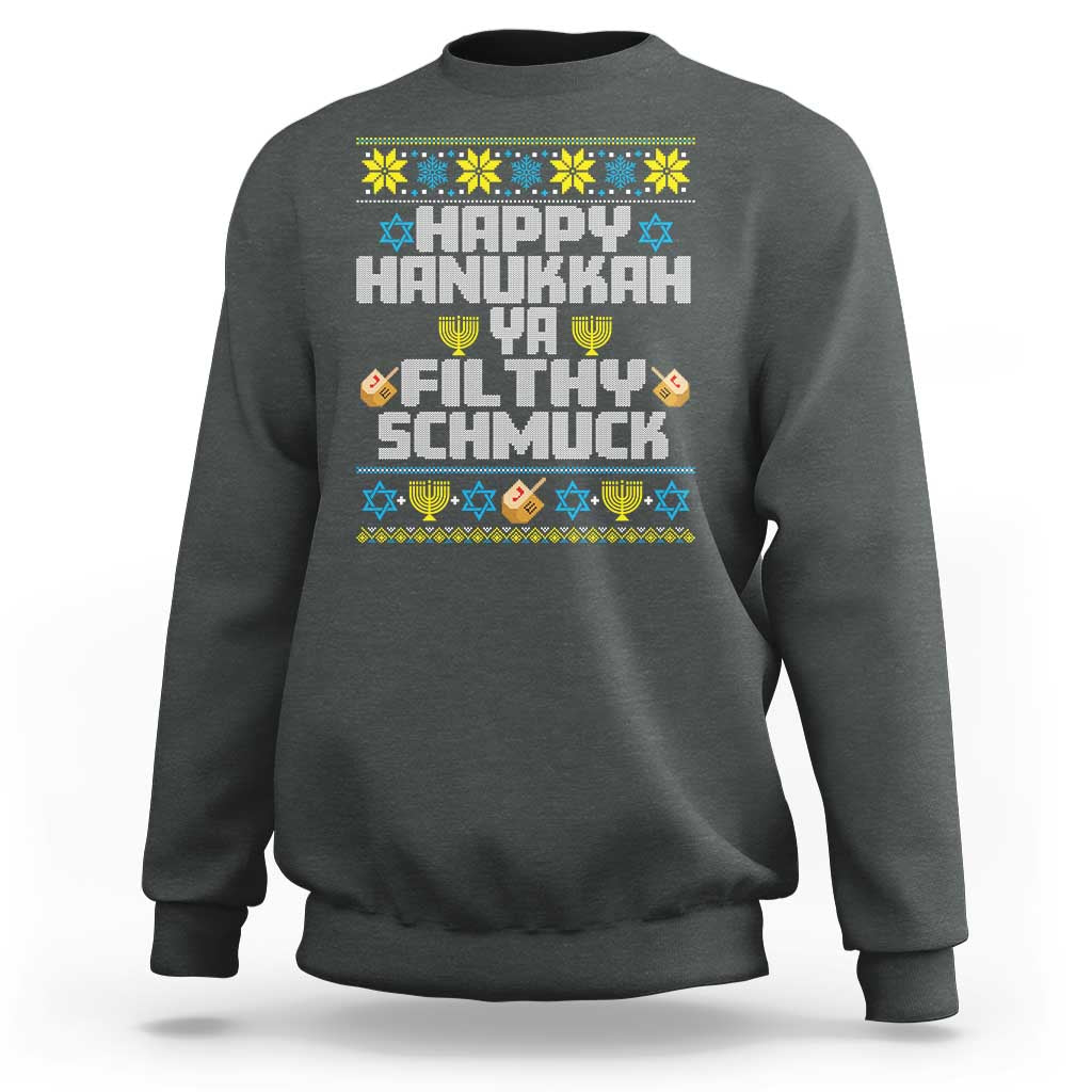 Happy Hanukkah Ya Fithy Schmuck Sweatshirt Funny Hanukkah Christmas Movie - Wonder Print Shop