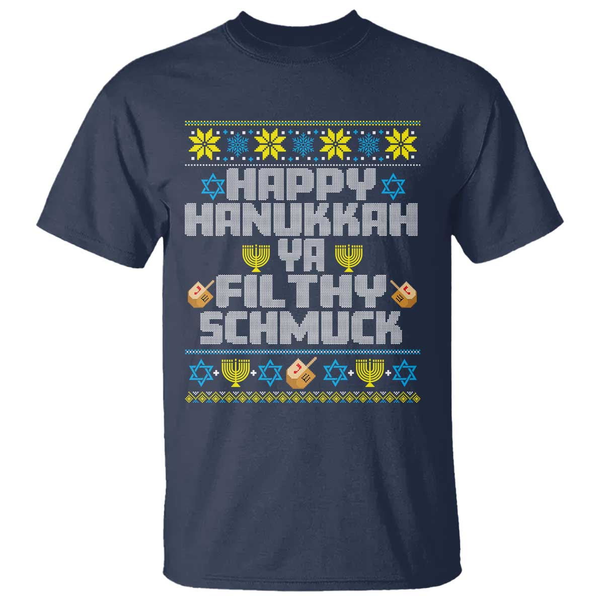 Happy Hanukkah Ya Fithy Schmuck T Shirt Funny Hanukkah Christmas Movie - Wonder Print Shop