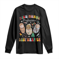 Funny NICU Nurse Christmas Long Sleeve Shirt Professional Baby Wrapper