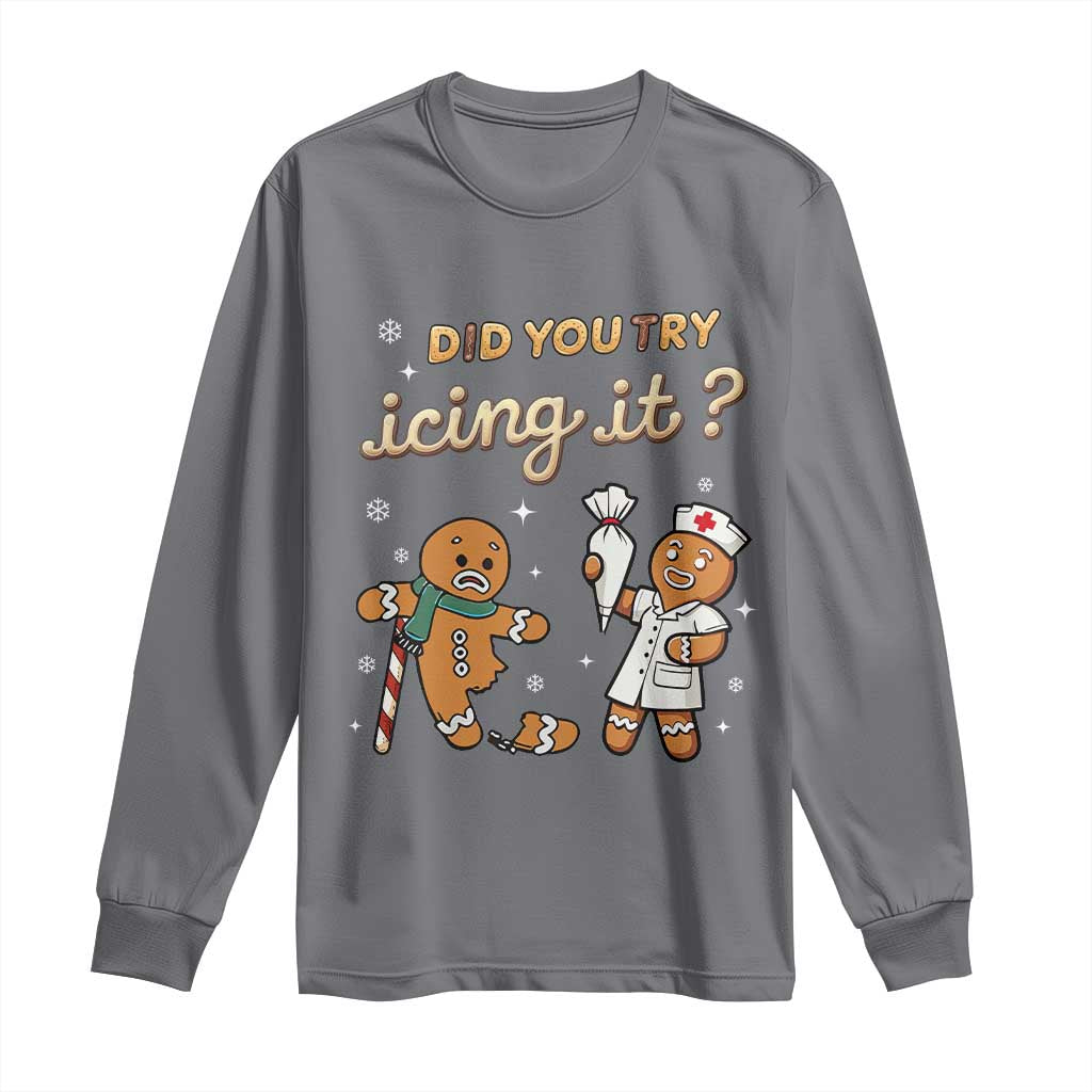 Funny Christmas Nurse Long Sleeve Shirt Did You Try Icing It Gingerbreads