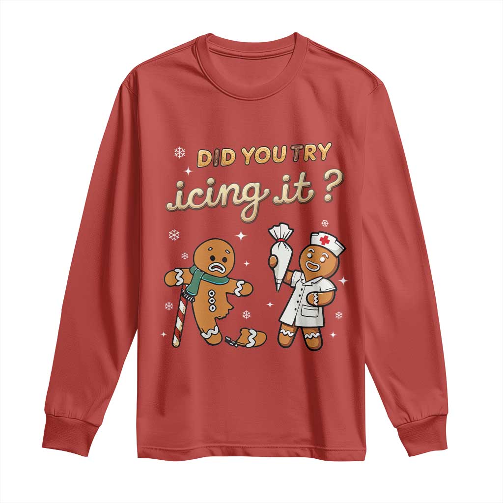 Funny Christmas Nurse Long Sleeve Shirt Did You Try Icing It Gingerbreads