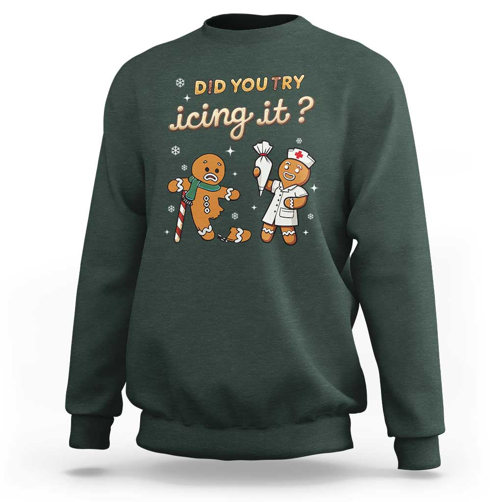 Funny Christmas Nurse Sweatshirt Did You Try Icing It Gingerbreads - Wonder Print Shop