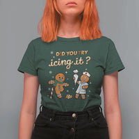 Funny Christmas Nurse T Shirt For Women Did You Try Icing It Gingerbreads - Wonder Print Shop