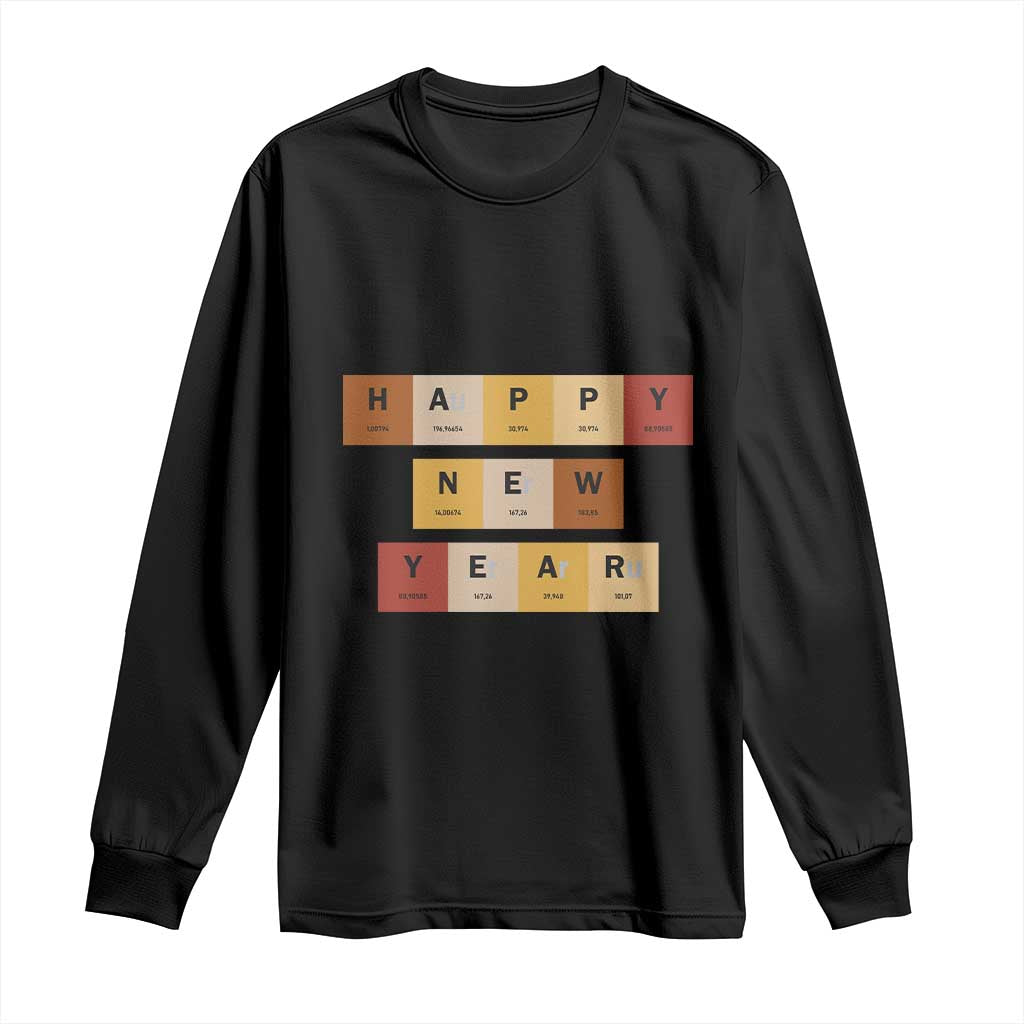 Funny Happy New Year Periodic Table Elements Long Sleeve Shirt Chemistry Teacher Student
