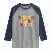 Funny Happy New Year Periodic Table Elements Raglan Shirt Chemistry Teacher Student