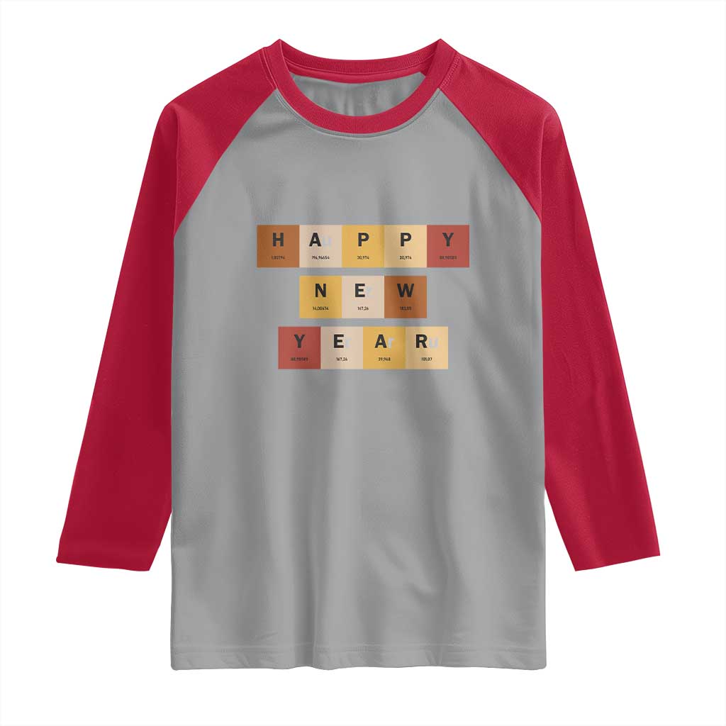 Funny Happy New Year Periodic Table Elements Raglan Shirt Chemistry Teacher Student