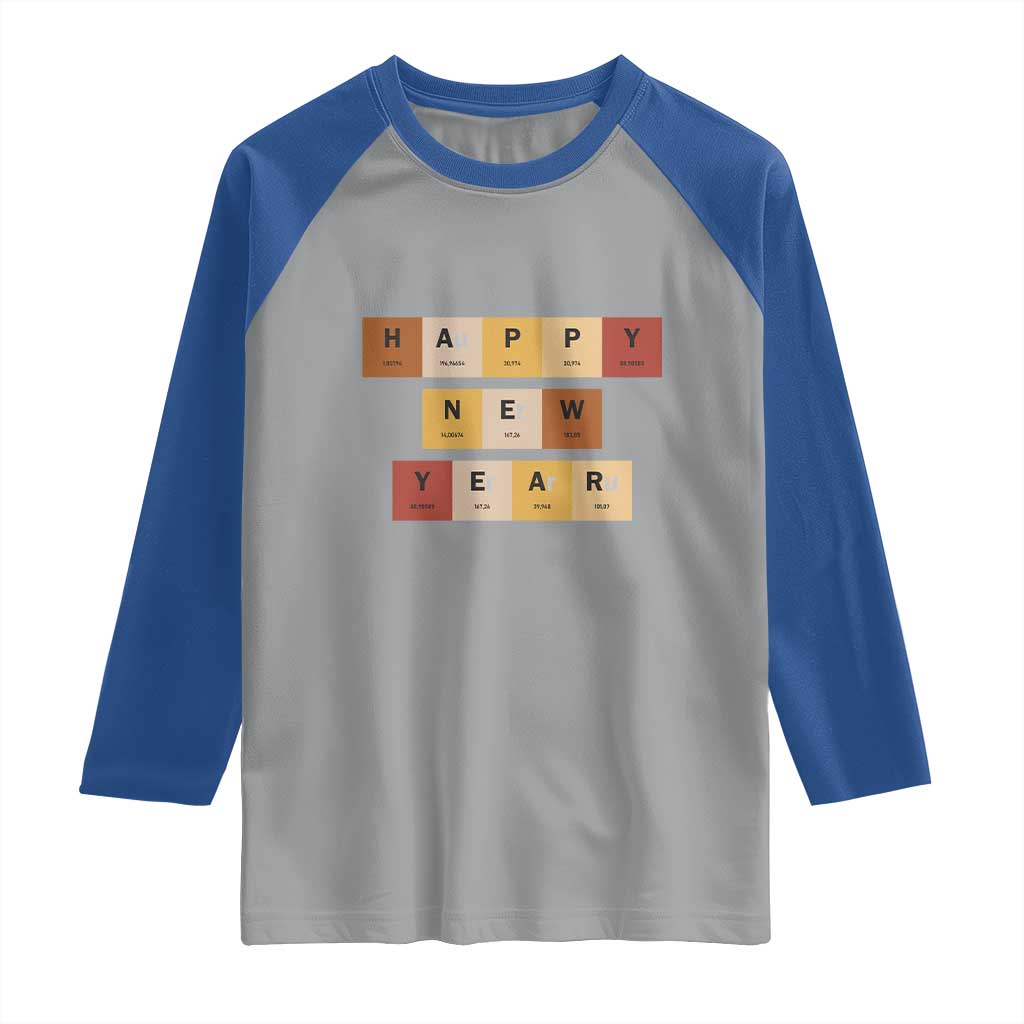 Funny Happy New Year Periodic Table Elements Raglan Shirt Chemistry Teacher Student