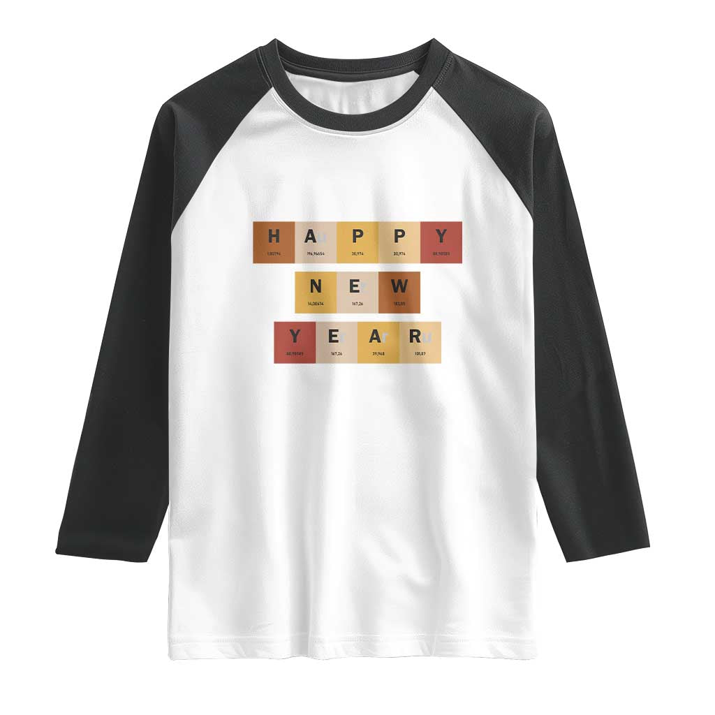 Funny Happy New Year Periodic Table Elements Raglan Shirt Chemistry Teacher Student