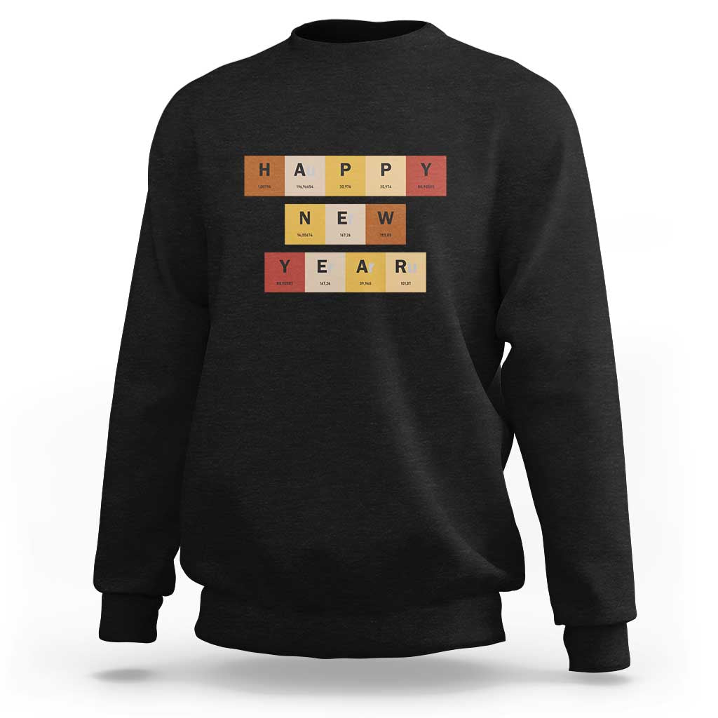 Funny Happy New Year Periodic Table Elements Sweatshirt Chemistry Teacher Student