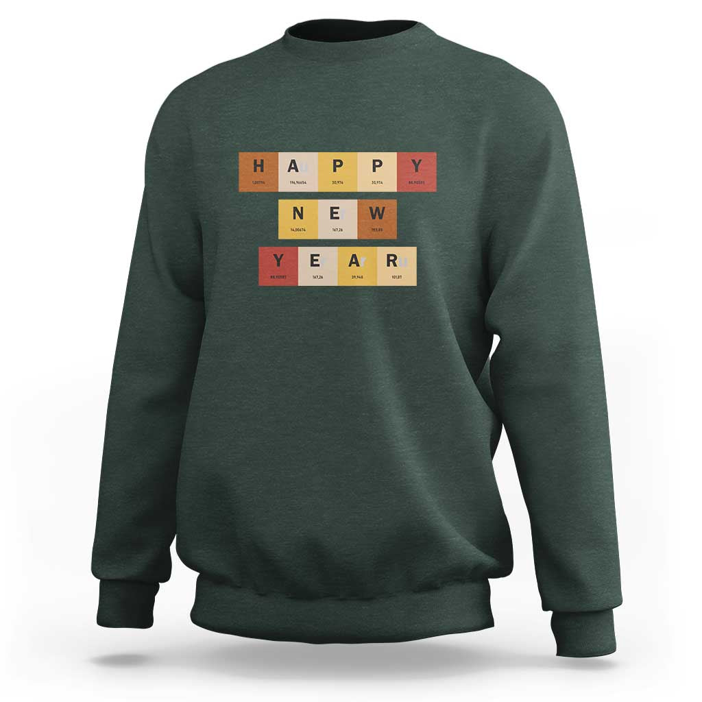 Funny Happy New Year Periodic Table Elements Sweatshirt Chemistry Teacher Student